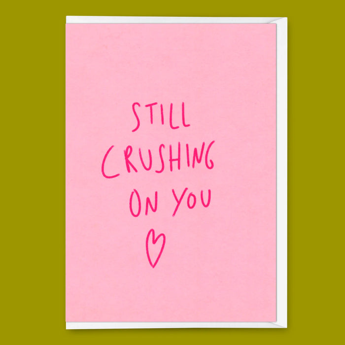 Grußkarte Still crushing on you