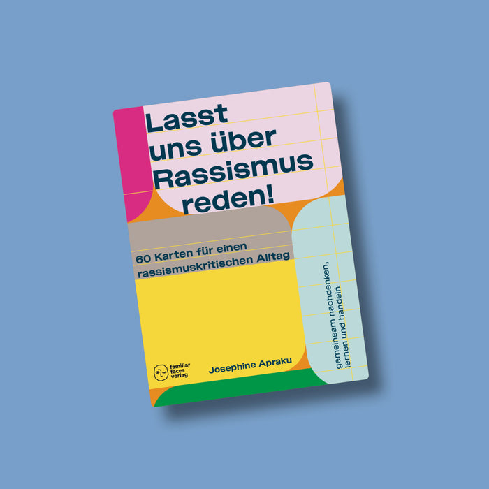 Lasst uns über Rassismus reden! 60 Karten für einen rassismuskritischen Alltag