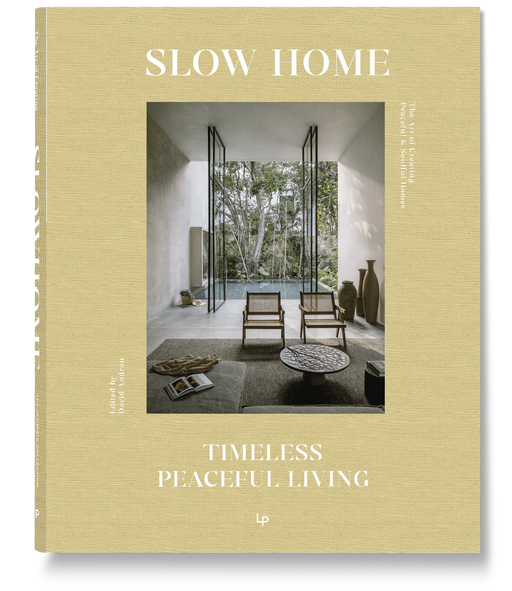 Loft Publications Slow Home - Timeless Peaceful Living