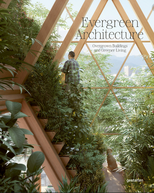 Evergreen Architecture - Overgrown Buildings and Greener Living